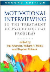 Title: Motivational Interviewing in the Treatment of Psychological Problems, Author: Hal Arkowitz PhD