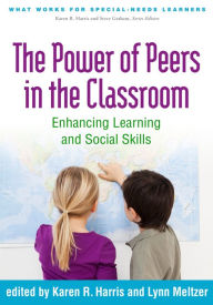 Title: The Power of Peers in the Classroom: Enhancing Learning and Social Skills, Author: Karen R. Harris EdD