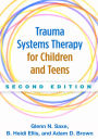 Trauma Systems Therapy for Children and Teens / Edition 2