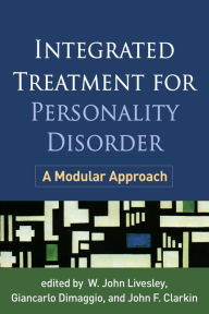 Title: Integrated Treatment for Personality Disorder: A Modular Approach, Author: W. John Livesley MD