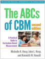 The ABCs of CBM: A Practical Guide to Curriculum-Based Measurement / Edition 2