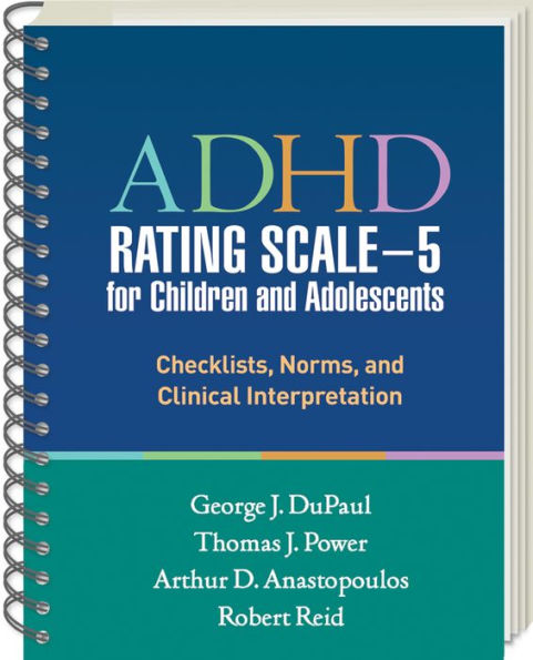 ADHD Rating Scale - 5 for Children and Adolescents: Checklists, Norms, and Clinical Interpretation