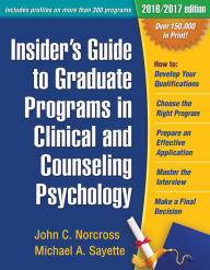 Title: Insider's Guide to Graduate Programs in Clinical and Counseling Psychology: 2016/2017 Edition, Author: John C. Norcross