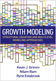 Title: Growth Modeling: Structural Equation and Multilevel Modeling Approaches, Author: Kevin J. Grimm PhD