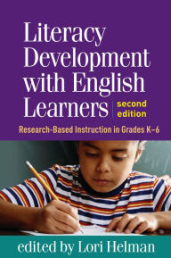 Title: Literacy Development with English Learners: Research-Based Instruction in Grades K-6, Author: Lori Helman PhD