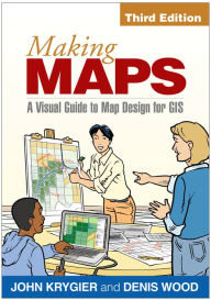 Title: Making Maps, Third Edition: A Visual Guide to Map Design for GIS, Author: John Krygier