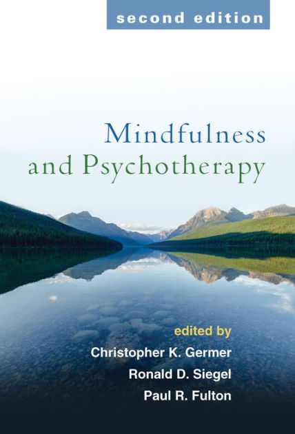 Mindfulness and Psychotherapy, Second Edition / Edition 2 by ...