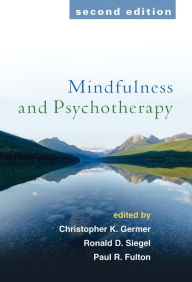 Title: Mindfulness and Psychotherapy, Second Edition / Edition 2, Author: Christopher Germer