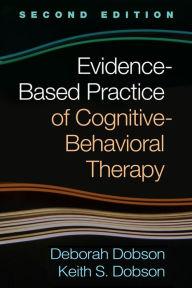 Title: Evidence-Based Practice of Cognitive-Behavioral Therapy, Author: Deborah Dobson PhD