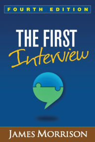 Title: The First Interview / Edition 4, Author: James Morrison MD