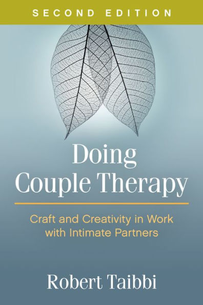 Doing Couple Therapy: Craft and Creativity in Work with Intimate Partners