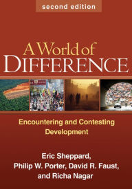 Title: A World of Difference, Second Edition: Encountering and Contesting Development, Author: Eric Sheppard