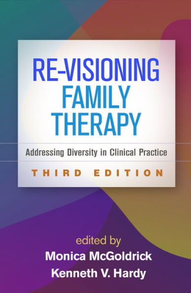 Re-Visioning Family Therapy: Addressing Diversity Clinical Practice