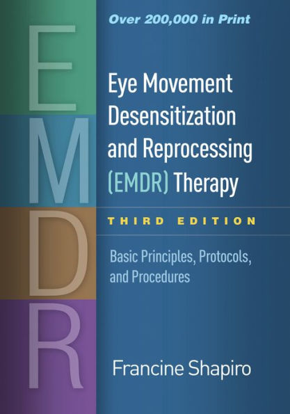 Eye Movement Desensitization and Reprocessing (EMDR) Therapy: Basic Principles, Protocols, Procedures