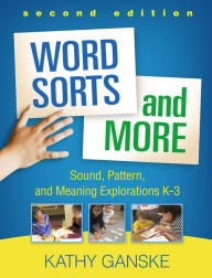 Title: Word Sorts and More: Sound, Pattern, and Meaning Explorations K-3, Author: Kathy Ganske PhD