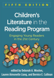 Title: Children's Literature in the Reading Program: Engaging Young Readers in the 21st Century, Author: Deborah A. Wooten PhD