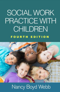 Title: Social Work Practice with Children, Author: Nancy Boyd Webb DSW