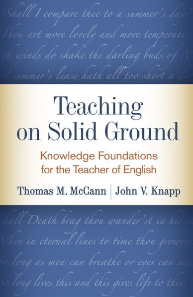 Teaching on Solid Ground: Knowledge Foundations for the Teacher of English