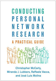 Title: Conducting Personal Network Research: A Practical Guide, Author: Christopher McCarty PhD