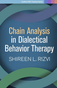 Title: Chain Analysis in Dialectical Behavior Therapy, Author: Shireen L. Rizvi PhD