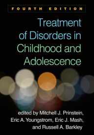 Title: Treatment of Disorders in Childhood and Adolescence, Author: Mitchell J. Prinstein PhD