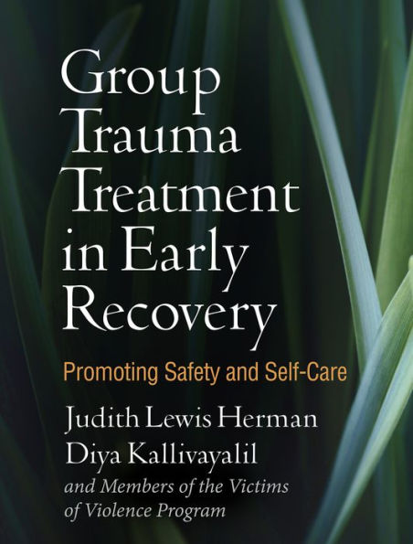 Group Trauma Treatment in Early Recovery: Promoting Safety and Self-Care