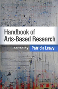 Title: Handbook of Arts-Based Research, Author: Patricia Leavy PhD