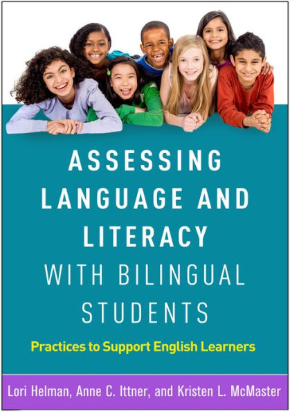 Assessing Language and Literacy with Bilingual Students: Practices to Support English Learners