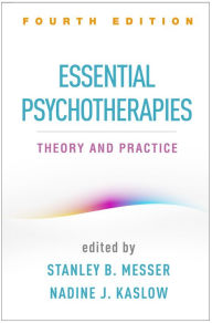Title: Essential Psychotherapies: Theory and Practice, Author: Stanley B. Messer PhD