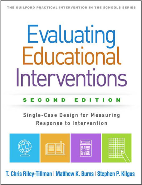 Evaluating Educational Interventions: Single-Case Design for Measuring Response to Intervention