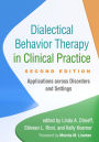 Dialectical Behavior Therapy in Clinical Practice: Applications across Disorders and Settings