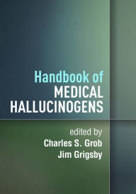 Title: Handbook of Medical Hallucinogens, Author: Charles S. Grob MD