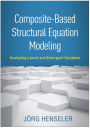 Composite-Based Structural Equation Modeling: Analyzing Latent and Emergent Variables