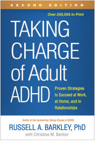 Title: Taking Charge of Adult ADHD: Proven Strategies to Succeed at Work, at Home, and in Relationships, Author: Russell A. Barkley PhD