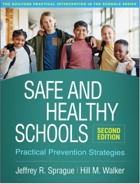 Safe and Healthy Schools: Practical Prevention Strategies