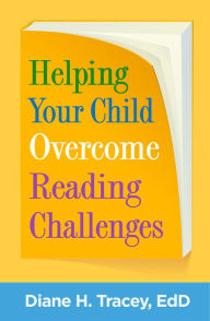 Title: Helping Your Child Overcome Reading Challenges, Author: Diane H. Tracey EdD