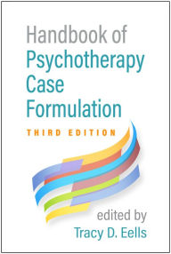 Title: Handbook of Psychotherapy Case Formulation, Author: Tracy D. Eells PhD