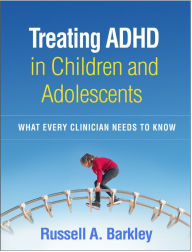 Google books downloader free download full version Treating ADHD in Children and Adolescents: What Every Clinician Needs to Know by Russell A. Barkley PhD, ABPP, ABCN