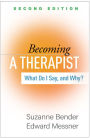 Becoming a Therapist: What Do I Say, and Why?