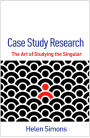 Case Study Research: The Art of Studying the Singular