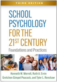 Title: School Psychology for the 21st Century: Foundations and Practices, Author: Kenneth W. Merrell PhD