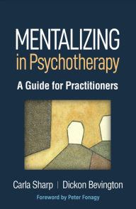 Ebooks download jar free Mentalizing in Psychotherapy: A Guide for Practitioners 9781462549962 PDF