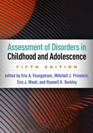 Title: Assessment of Disorders in Childhood and Adolescence, Author: Eric A. Youngstrom PhD