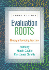 Title: Evaluation Roots: Theory Influencing Practice, Author: Marvin C. Alkin EdD