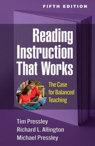 Title: Reading Instruction That Works: The Case for Balanced Teaching, Author: Tim Pressley PhD