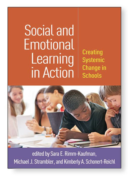 Social and Emotional Learning Action: Creating Systemic Change Schools