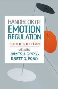 Free full books to download Handbook of Emotion Regulation in English ePub CHM MOBI by James J. Gross PhD, Brett Q. Ford PhD 9781462549412