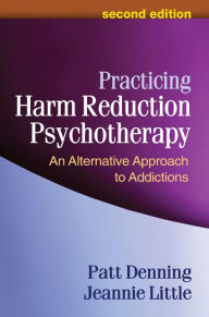 Download free ebook epub Practicing Harm Reduction Psychotherapy: An Alternative Approach to Addictions 9781462554966 by Patt Denning PhD, Jeannie Little LCSW MOBI