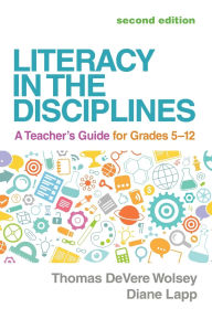 Title: Literacy in the Disciplines: A Teacher's Guide for Grades 5-12, Author: Thomas DeVere Wolsey EdD