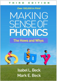 Title: Making Sense of Phonics: The Hows and Whys, Author: Isabel L. Beck PhD